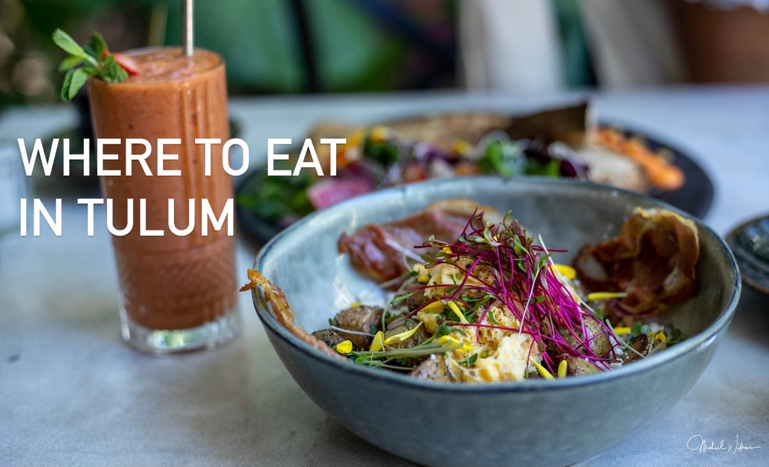 Tulum Guide - Where to Eat in Tulum